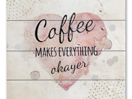 BHAR579PAL - Coffee Makes Everything Okayer - 12x12 Discount