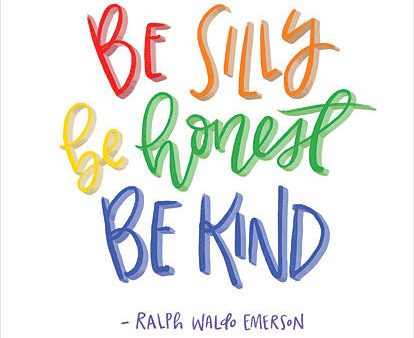 RN442 - Be Silly, Honest and Kind - 12x16 For Discount